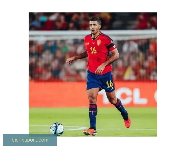 2024 欧洲杯最佳球员罗德里：全能中场如何引领西班牙重返荣耀